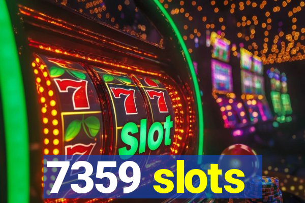 7359 slots